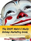 2009 Weird & Wacky Holiday Marketing Guide