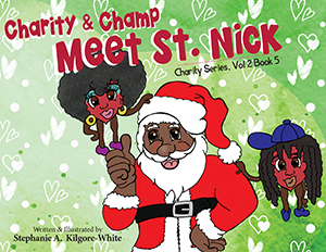 Charity & Champ Meet St. Nick by Stephanie A. Kilgore-White