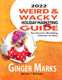 Annual Weird & Wacky Holiday Marketing Guide by Ginger Marks