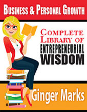 Complete Library of Entrepreneurial Wisdom by Ginger Marks
