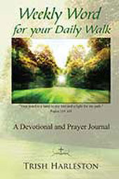Weekly Word for your Daily Walk by Trish Harleston, Rev