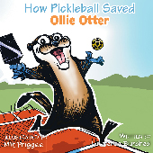 How Pickleball Saved Ollie Otter by Lawrence Blundred