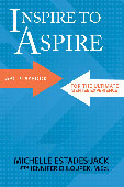 Inspire To Aspire by Michelle Estades-Jack