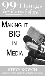 99 things you wish you knew before making it BIG in  Media