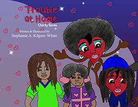 Trouble at Home by Stephanie A. Kilgore-White
