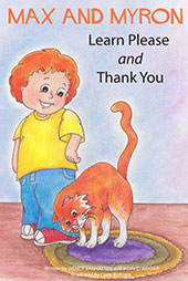 Max and Myron Learn Please and Thank You by Wendy VanHatten