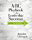 ABC Playbook for Leadership Success by Jennifer Chloupek, M.Ed.